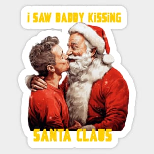 I saw daddy kissing Santa Claus Sticker